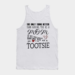 Tootsie Grandma Gift - Tootsie The Only Thing Better Tank Top